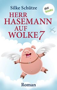 Descargar Herr Hasemann auf Wolke 7: Roman (Kindle Single) pdf, epub, ebook