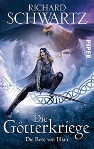 Descargar Die Rose von Illian: Die Götterkriege 1 pdf, epub, ebook