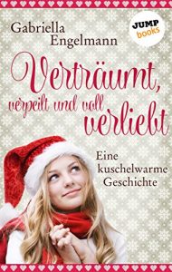 Descargar Verträumt, verpeilt und voll verliebt: Eine kuschelwarme Geschichte pdf, epub, ebook
