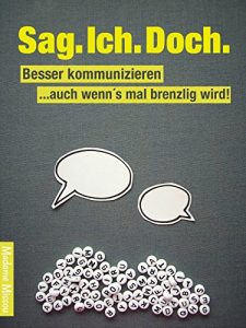 Descargar Sag. Ich. Doch. Besser kommunizieren – auch wenn’s mal brenzlig wird! (German Edition) pdf, epub, ebook