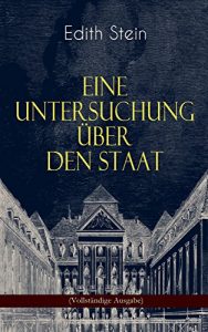 Descargar Eine Untersuchung über den Staat (Vollständige Ausgabe): Die ontische Struktur des Staates & Der Staat unter Wertgesichtspunkten (German Edition) pdf, epub, ebook