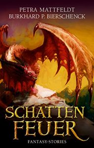 Descargar Schattenfeuer: Fantasy-Kurzgeschichten (DrachenStern-Anthologien) (German Edition) pdf, epub, ebook