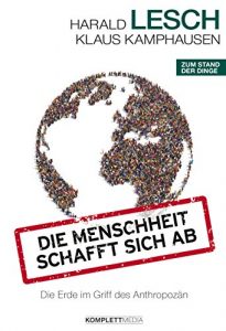 Descargar Die Menschheit schafft sich ab: Die Erde im Griff des Anthropozän (German Edition) pdf, epub, ebook