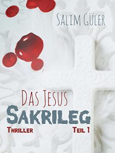 Descargar Das Jesus Sakrileg, Teil 1: Thriller (German Edition) pdf, epub, ebook