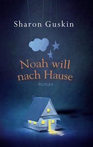 Descargar Noah will nach Hause: Roman (German Edition) pdf, epub, ebook
