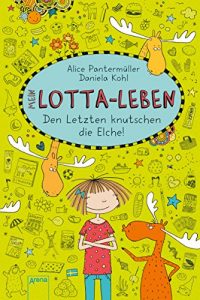 Descargar Mein Lotta-Leben (6). Den Letzten knutschen die Elche (German Edition) pdf, epub, ebook