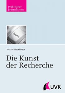 Descargar Die Kunst der Recherche (Praktischer Journalismus, Bd. 98) pdf, epub, ebook