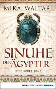 Descargar Sinuhe der Ägypter: Historischer Roman (Klassiker. Historischer Roman. Bastei Lübbe Taschenbücher) (German Edition) pdf, epub, ebook