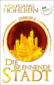Descargar Enwor – Band 2: Die brennende Stadt: BD 2 pdf, epub, ebook