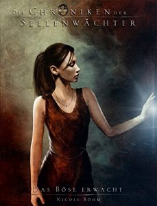 Descargar Die Chroniken der Seelenwächter – Band 13: Das Böse erwacht (Urban Fantasy) (German Edition) pdf, epub, ebook