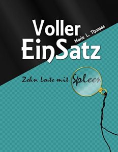 Descargar Voller EinSatz: Zehn Leute mit Spleen (German Edition) pdf, epub, ebook