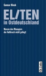 Descargar Eliten in Ostdeutschland: Warum den Managern der Aufbruch nicht gelingt (Politik & Zeitgeschichte) (German Edition) pdf, epub, ebook