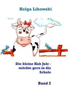 Descargar Die kleine Kuh Jule – möchte gern in die Schule: Band 2 pdf, epub, ebook