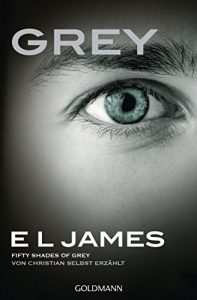 Descargar Grey – Fifty Shades of Grey von Christian selbst erzählt: Roman (German Edition) pdf, epub, ebook