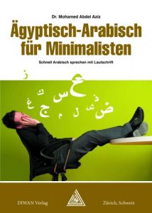 Descargar Ägyptisch-Arabisch für Minimalisten: Schnell Arabisch lernen mit Lautschrift (German Edition) pdf, epub, ebook