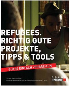 Descargar Refugees: Richtig gute Projekte, Tipps & Tools (German Edition) pdf, epub, ebook