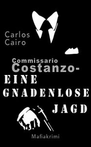 Descargar EINE GNADENLOSE JAGD: Kriminalroman: Commissario Costanzo Krimi-Reihe 4 (German Edition) pdf, epub, ebook