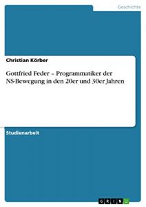Descargar Gottfried Feder – Programmatiker der NS-Bewegung in den 20er und 30er Jahren pdf, epub, ebook