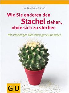 Descargar Wie Sie anderen den Stachel ziehen, ohne sich selbst zu stechen (GU Einzeltitel Lebenshilfe) pdf, epub, ebook