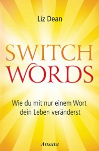 Descargar Switchwords: Wie du mit nur einem Wort dein Leben veränderst (German Edition) pdf, epub, ebook