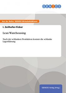 Descargar Lean Warehousing: Nach der schlanken Produktion kommt die schlanke Lagerführung pdf, epub, ebook