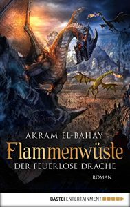 Descargar Flammenwüste – Der feuerlose Drache: Roman (Arnurs Drachen 4) (German Edition) pdf, epub, ebook