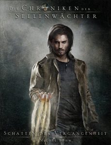 Descargar Die Chroniken der Seelenwächter – Band 3: Schatten der Vergangenheit (Urban Fantasy) pdf, epub, ebook