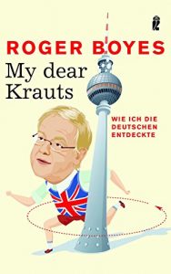 Descargar My dear Krauts: Wie ich die Deutschen entdeckte (German Edition) pdf, epub, ebook