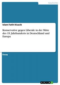 Descargar Konservative gegen Liberale in der Mitte des 19. Jahrhunderts in Deutschland und Europa pdf, epub, ebook