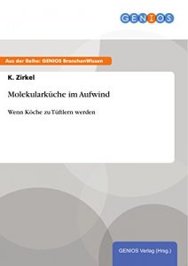Descargar Molekularküche im Aufwind: Wenn Köche zu Tüftlern werden pdf, epub, ebook