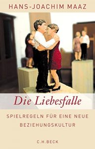Descargar Die Liebesfalle: Spielregeln für eine neue Beziehungskultur pdf, epub, ebook