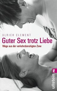 Descargar Guter Sex trotz Liebe: Wege aus der verkehrsberuhigten Zone (German Edition) pdf, epub, ebook