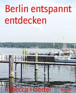 Descargar Berlin entspannt entdecken (German Edition) pdf, epub, ebook