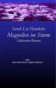 Descargar Magnolien im Sturm: Südstaaten-Roman (German Edition) pdf, epub, ebook