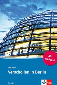 Descargar Verschollen in Berlin: Deutsche Lektüre für das GER-Niveau A1/A2 mit eingebundenem Audio-File (TATORT DaF) (German Edition) pdf, epub, ebook