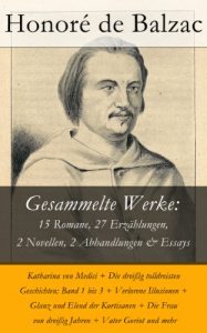 Descargar Gesammelte Werke: 15 Romane, 27 Erzählungen, 2 Novellen, 2 Abhandlungen & Essays: Katharina von Medici + Die dreißig tolldreisten Geschichten: Band 1 bis … + Vater Goriot und mehr (German Edition) pdf, epub, ebook