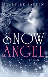 Descargar Snow Angel: Romantischer Thriller (Romantic Thrill by Izabelle 1) (German Edition) pdf, epub, ebook