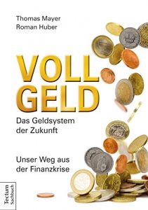 Descargar Vollgeld: Das Geldsystem der Zukunft. Unser Weg aus der Finanzkrise (German Edition) pdf, epub, ebook