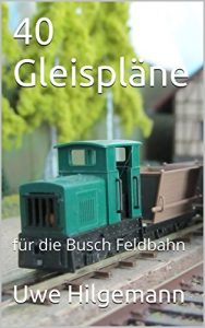 Descargar 40 Gleispläne: für die Busch Feldbahn (German Edition) pdf, epub, ebook