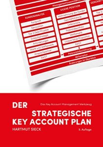 Descargar Der strategische Key Account Plan: Das Key Account Management Werkzeug! Kundenanalyse + Wettbewerbsanalyse = Account Strategie pdf, epub, ebook