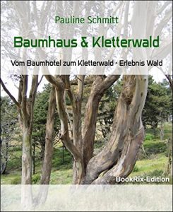 Descargar Baumhaus & Kletterwald: Vom Baumhotel zum Kletterwald – Erlebnis Wald (German Edition) pdf, epub, ebook