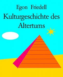 Descargar Kulturgeschichte des Altertums: Kulturgeschichte Ägyptens u. des alten Orients/Kulturgeschichte Griechenlands/Leben u. Legende der vorchristlichen Seele (German Edition) pdf, epub, ebook