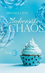 Descargar Zuckersüßes Chaos – Vicky – Teil 2 (German Edition) pdf, epub, ebook