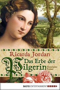 Descargar Das Erbe der Pilgerin: Historischer Roman (Historische Liebesromane. Bastei Lübbe Taschenbücher) (German Edition) pdf, epub, ebook