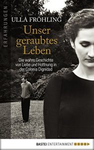 Descargar Unser geraubtes Leben: Die wahre Geschichte von Liebe und Hoffnung in einer grausamen Sekte (Erfahrungen. Bastei Lübbe Taschenbücher) (German Edition) pdf, epub, ebook