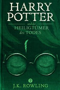 Descargar Harry Potter und die Heiligtümer des Todes (Die Harry-Potter-Buchreihe) pdf, epub, ebook