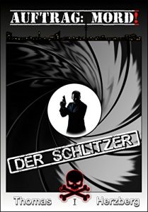 Descargar Auftrag: Mord! – Der Schlitzer: Thriller (German Edition) pdf, epub, ebook