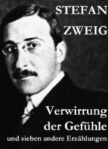 Descargar Verwirrung der Gefühle, und sieben andere Erzählungen: Der Stern über dem Walde + Die Liebe der Erika Ewald + Vergessene Träume + Geschichte in der Dämmerung … der Gefühle + Angst (German Edition) pdf, epub, ebook