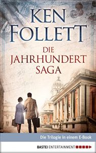 Descargar Die Jahrhundert Saga: Die Trilogie in einem E-Book (German Edition) pdf, epub, ebook