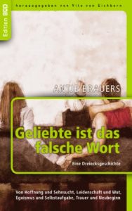 Descargar Geliebte ist das falsche Wort. Eine Dreiecksgeschichte: Von Hoffnung und Sehnsucht, Leidenschaft und Wut, Egoismus und Selbstaufgabe, Trauer und Neubeginn pdf, epub, ebook
